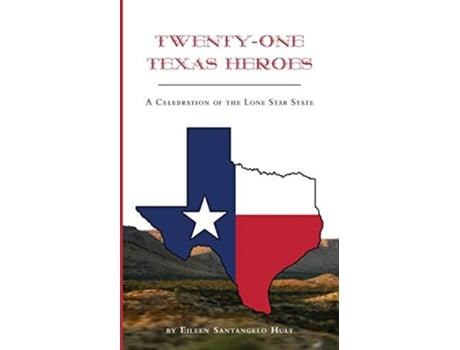 Livro TwentyOne Texas Heroes A Celebration of the Lone Star State de Eileen Santangelo Hult (Inglês)