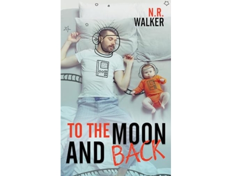 Livro To the Moon and Back de N R Walker (Inglês)