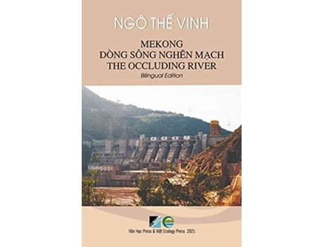 Livro Mekong Dòng Sông Ngh?n M?ch Mekong The Occluding River Bilingual Edition VietnameseEnglish Vietnamese Edition de The Vinh Ngo (Vietnamita)