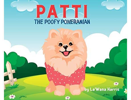 Livro Patti The Poofy Pomeranian de Lawana Harris (Inglês)