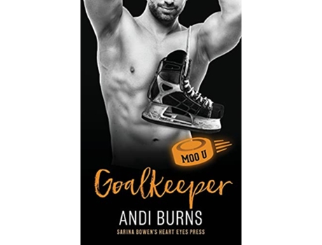 Livro Goalkeeper A Moo U Hockey Romance de Andi Burns e Heart Eyes Press (Inglês)