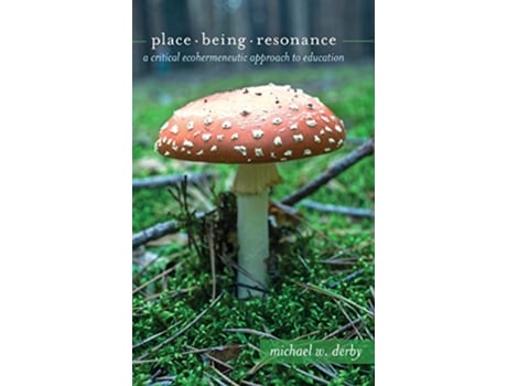 Livro Place, Being, Resonance de Michael W Derby (Inglês - Capa Dura)