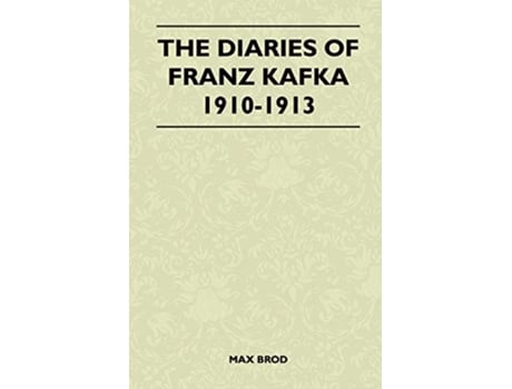 Livro The Diaries of Franz Kafka 19101913 de Max Brod (Inglês)