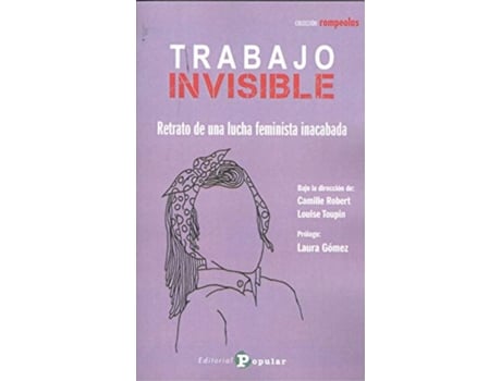 Livro Trabajo Invisible:Retrato De Una Lucha Feminista Inacabada de Camille Robert (Espanhol)