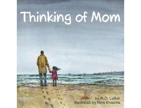 Livro Thinking of Mom A Childrens Picture Book about Coping with Loss de M O Lufkin (Inglês)