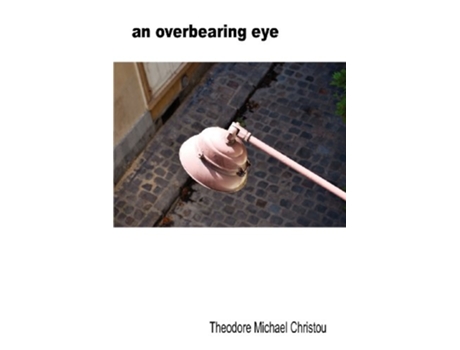 Livro An Overbearing Eye North Shore de Theodore Michael Christou (Inglês)