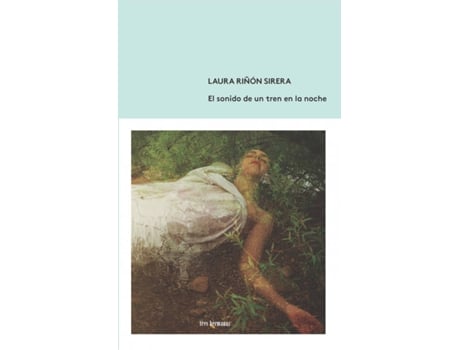 Livro El Sonido De Un Tren En La Noche de Laura Riñón Sirera (Espanhol)