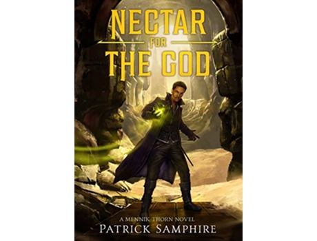 Livro Nectar for the God An Epic Fantasy Mystery Mennik Thorn de Patrick Samphire (Inglês - Capa Dura)