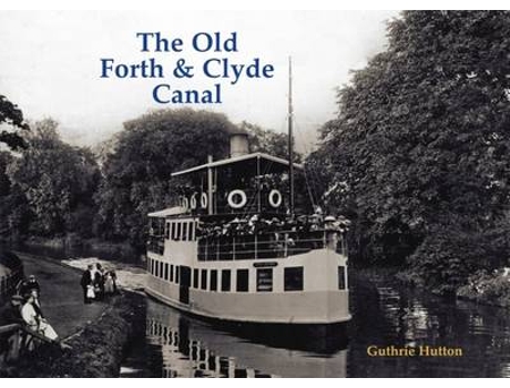 Livro the old forth and clyde canal de guthrie hutton (inglês)