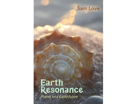 Livro Earth Resonance Poems for a Viable Future de Sam Love (Inglês)