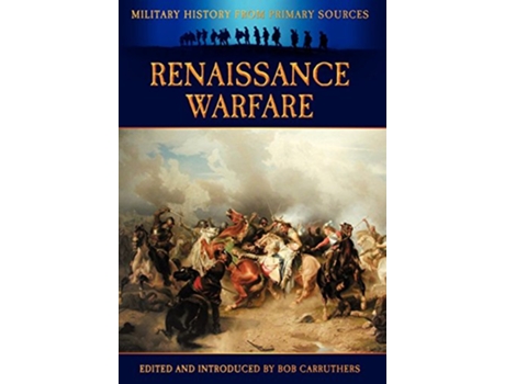 Livro Renaissance Warfare de James Grant (Inglês - Capa Dura)