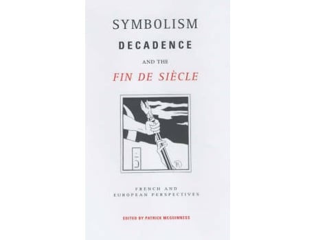 Livro Symbolism, Decadence and the Fin de Siecle (Inglês)