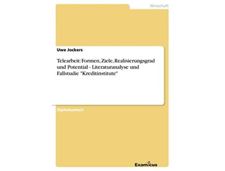 Livro Telearbeit Formen Ziele Realisierungsgrad und Potential Literaturanalyse und Fallstudie Kreditinstitute German Edition de Uwe Jockers (Alemão)