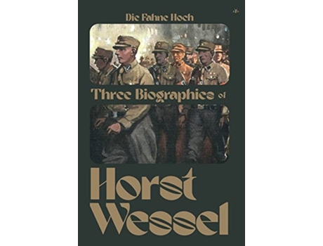 Livro Die Fahne Hoch Three Biographies of Horst Wessel de Erwin Reitmann Fritz Daum Max Kullak (Inglês)