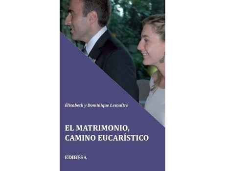 Livro El Matrimonio, Camino Eucarístico de Dominique Lemaitre| Elisabeth Lemaitre (Espanhol)