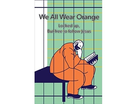 Livro We All Wear Orange Locked up but free to follow Jesus de Timothy Vagus (Inglês)