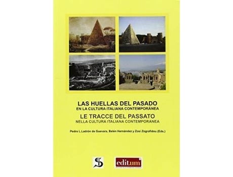 Livro Las huellas del pasado en la cultura italiana contemporánea = Le tracce del passato nella cultura italiana contemporanea de María Belén Hernández González, Pedro Luis Ladrón De Guevara Mellado, Zosi Zografidou (Espanhol)