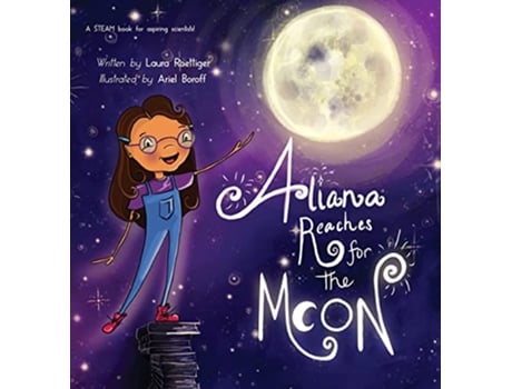 Livro Aliana Reaches for the Moon de Laura Roettiger (Inglês - Capa Dura)