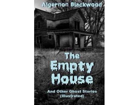 Livro The Empty House And Other Ghost Stories Illustrated de Algernon Blackwood (Inglês)