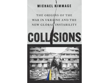 Livro Collisions de Michael Kimmage (Inglês - Capa Dura)