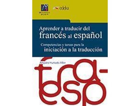 Livro Aprender a traducir del francés al español : competencias y tareas para la iniciación a la traducción de Amparo Hurtado Albir (Espanhol)