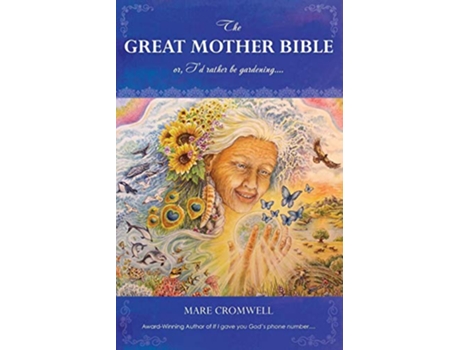 Livro The Great Mother Bible or Id rather be gardening de Mare Cromwell (Inglês)