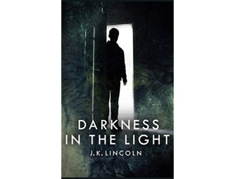 Livro Darkness in the Light de J K Lincoln (Inglês)