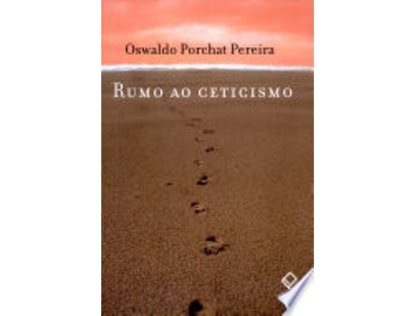 Livro RUMO AO CETICISMO de PEREIRA, OSWALDO PORCHAT (Português do Brasil)