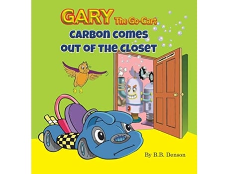 Livro Gary The GoCart Carbon Comes Out of the Closet 2 de B B Denson (Inglês)