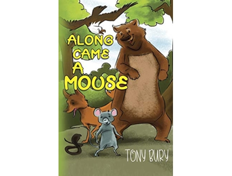 Livro Along Came a Mouse de Tony Bury (Inglês)