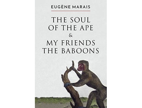 Livro The Soul of the Ape My Friends the Baboons de Eugene Marais (Inglês)