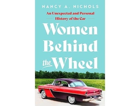 Livro Women Behind the Wheel de Nancy A Nichols (Inglês - Capa Dura)