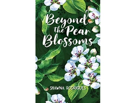 Livro Beyond the Pear Blossoms de Shawna Rodrigues (Inglês)