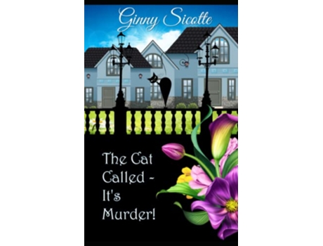 Livro The Cat Called Its Murder Widowbrooks newest detective has four legs and bluetooth de Ginny Sicotte (Inglês)