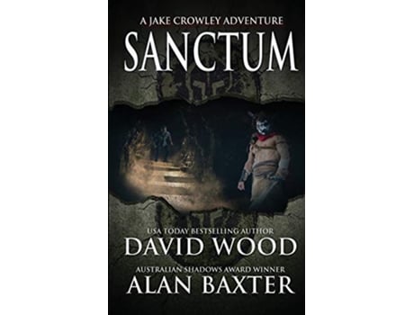 Livro Sanctum A Jake Crowley Adventure 0 Jake Crowley Adventures de David Wood Alan Baxter (Inglês)