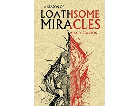 Livro A Season of Loathsome Miracles de Max D Stanton (Inglês)