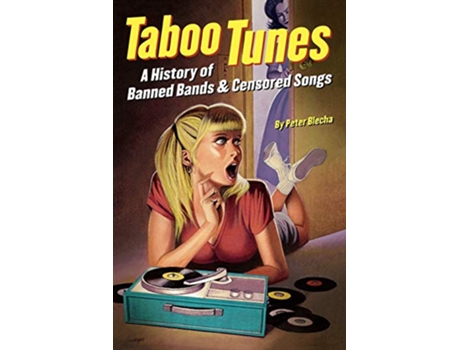 Livro Taboo Tunes A History of Banned Bands Censored Songs de Peter Blecha (Inglês)