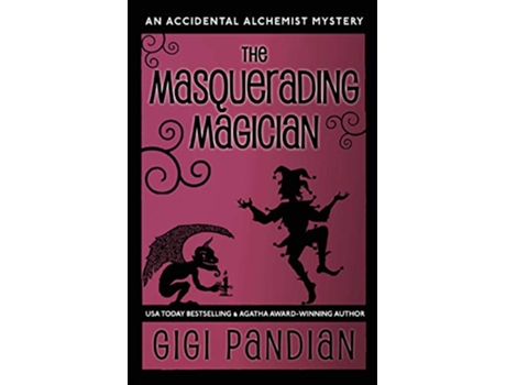 Livro The Masquerading Magician An Accidental Alchemist Mystery de Gigi Pandian (Inglês)