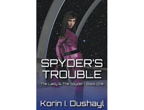 Livro Spyders Trouble The Lady the Spyder de Korin I Dushayl (Inglês)