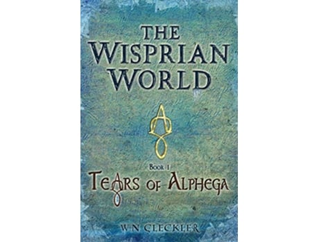 Livro The Wisprian World Tears of Alphega de W N Cleckler (Inglês)