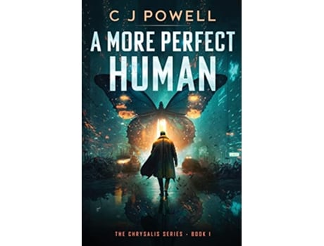 Livro A More Perfect Human Chrysalis de C J Powell (Inglês)