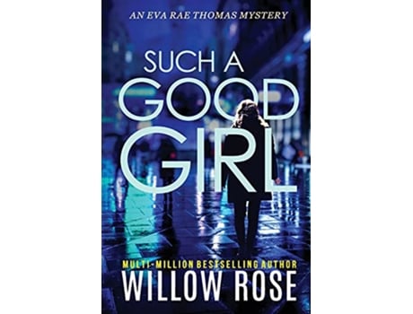 Livro Such a Good Girl Eva Rae Thomas Mystery de Willow Rose (Inglês)