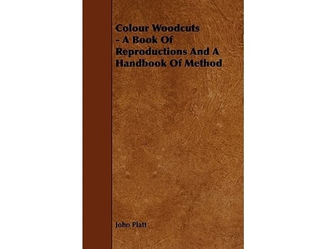 Livro Colour Woodcuts A Book of Reproductions and a Handbook of Method de John Platt (Inglês)