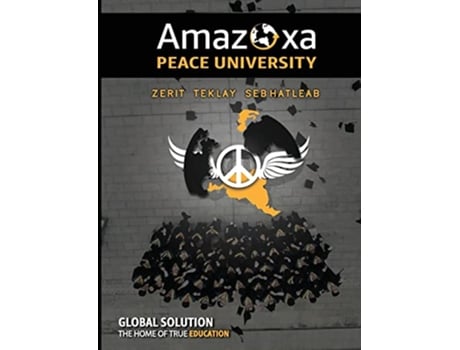 Livro Amazoxa Peace University de Zerit T Sebhatleab (Inglês)