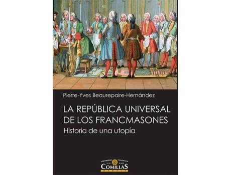 Livro La República Universal De Los Francmasones : Historia De Una Utopía de Pierre-Yves Beaurepaire (Espanhol)