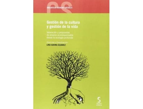 Livro Gestión de la cultura y gestión de la vida : valores y propuestas de empleo corresponsable desde la ecología profunda de Gavira Álvarez, Lina (Espanhol)