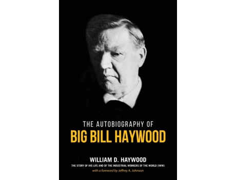 Livro Big Bill Haywood's Book: The Autobiography of Big Bill Haywood William D Haywood (Inglês)