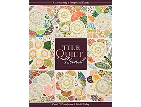 Livro Tile Quilt Revival de Carol Gilham Jones e Bobbi Finley (Inglês)