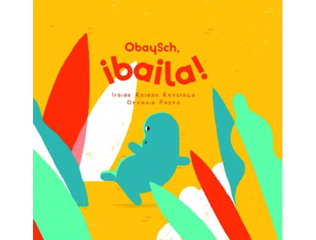 Livro Obaysch, ¡Baila! de Iraide Roldan Retolaza (Espanhol)