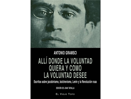 Livro Allí Donde La Voluntad Quiera Y Como La Voluntad Desee de Antonio Gramsci (Espanhol)